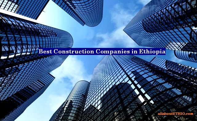best construction companies in ethiopia