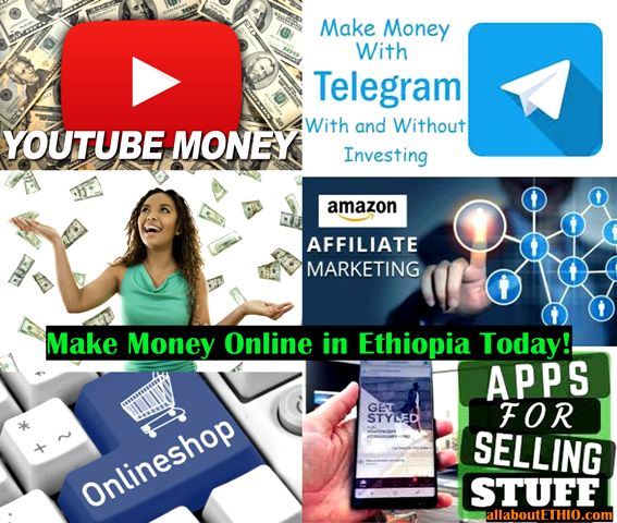 10 Of The Best Ways To Make Money Online In Ethiopia 2021 Allaboutethio