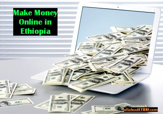 make money online at home in ethiopia