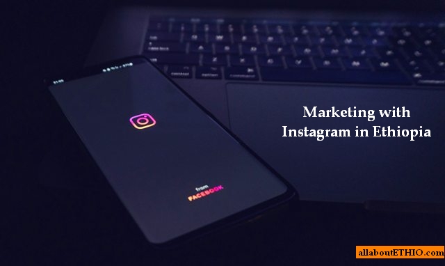 marketing with instagram in ethiopia